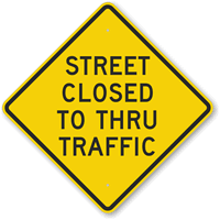 Street Closed To Thru Traffic Sign