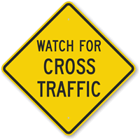 Watch For Cross Traffic Sign
