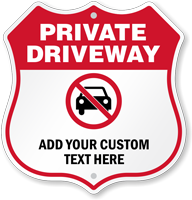 Add Your Text Here Custom Private Driveway Shield Sign