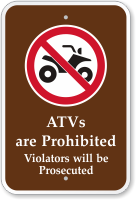 ATVs Are Prohibited, Violators Will Be Prosecuted Sign