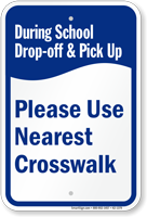 During School Drop Off Pick Up Use Crosswalk Sign
