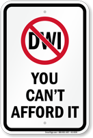 DWI Prohibited, Can't Afford, Driving While Intoxicated Sign