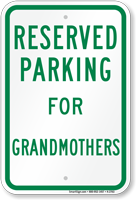 Parking Space Reserved For Grandmothers Sign