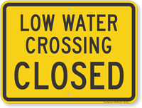 Low Water Crossing Closed Road Safety Sign