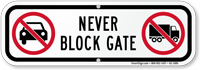 Never Block Gate No Parking Sign