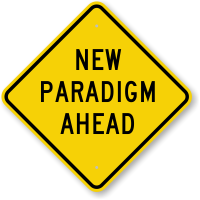 New Paradigm Ahead Road Sign