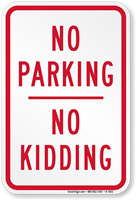 No Parking No Kidding Sign