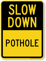 Pothole Slow Down Sign
