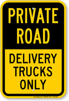Private Road, Delivery Trucks Only Sign