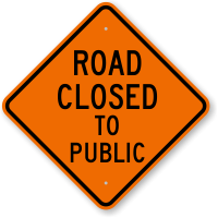 Road Closed To Public Traffic Control Sign
