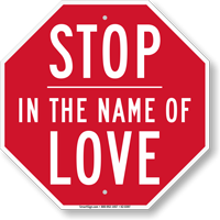 Stop In The Name Of Love Sign
