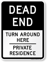 Turn Around Here, Private Residence Dead End Sign