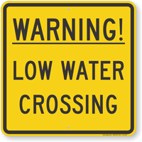 Warning Low Water Crossing Road Safety Sign