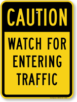 Watch For Entering Traffic Caution Sign