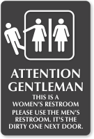 Attention Gentleman Please Use The Men's Restroom Sign