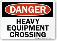 Danger Heavy Equipment Crossing Sign