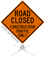 Road Closed Construction Traffic Only Roll-Up Sign