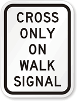 Cross Only On Walk Traffic Signal Sign