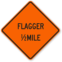 Flagger 1/2 Mile - Road Warning Sign