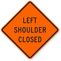Left Shoulder Closed - Traffic Sign