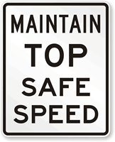 Maintain Top Safe Speed - Traffic Sign