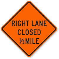 Right Lane Closed 1/2 Mile - Traffic Sign