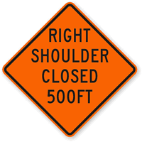 Right Shoulder Closed 500 Ft - Traffic Sign
