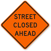 Street Closed Ahead - Traffic Sign