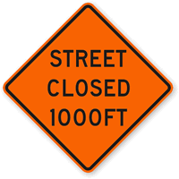 Street Closed 1000 Ft - Traffic Sign