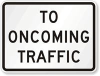 To Oncoming Road Traffic Regulatory Sign