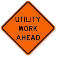 Utility Work Ahead - Traffic Sign