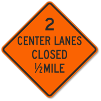 Two Center Lanes Closed Mile   Traffic Sign