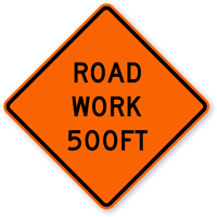 Road Work 500 Ft - Traffic Sign