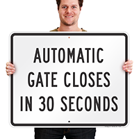 Automatic Gate Closes In 30 Seconds Signs