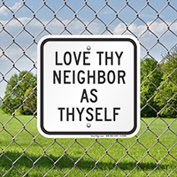 Love Thy Neighbor As Thyself Signs