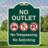No Outlet, No Trespassing Soliciting Signature Sign