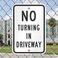 NO TURNING IN DRIVEWAY Signs