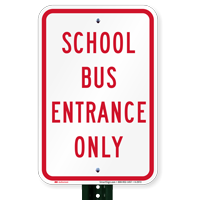 SCHOOL BUS ENTRANCE ONLY Signs