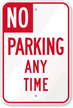 NO PARKING ANY TIME Sign   California Code
