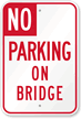 NO PARKING ON BRIDGE Sign   California Code