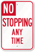 NO STOPPING ANY TIME Sign   California Code