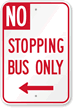 No Stopping Bus Only Left Arrow Sign