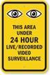 Area Under 24 Hour Live/Recorded Video Surveillance Sign