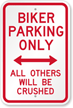 Biker Parking Only Others Will Be Crushed Sign
