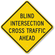 Blind Intersection Cross Traffic Ahead Sign