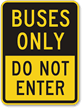 Buses Only Do Not Enter Bus Sign
