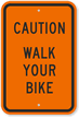 Caution Walk Your Bike Sign