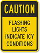 Caution   Flashing Lights Indicate Icy Conditions Sign