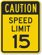 Caution - Speed Limit 15 Sign
