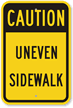 Caution Uneven Sidewalk Sign